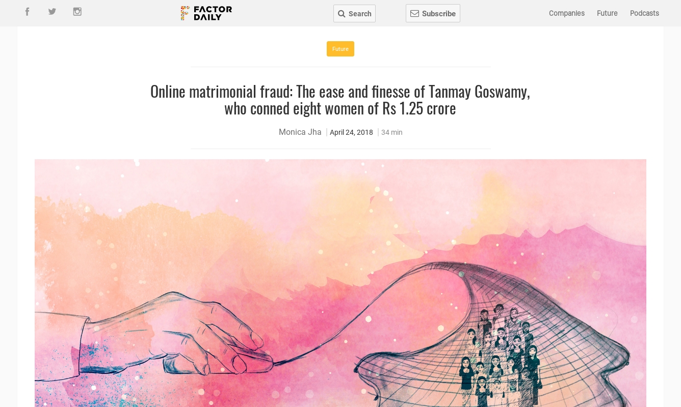 Online matrimonial fraud: The ease and finesse of TanmayGoswamy, who conned eight women of Rs 1.25 crore (24 April 2018, Factor Daily)